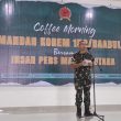 Kenang Sahril Helmi di Acara Coffee Morning, Danrem: Wartawan Sangat Penting!